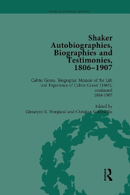 Shaker Autobiographies, Biographies and Testimonies, 1806-1907 Vol 3 Glendyne R Wergland 9781032918891