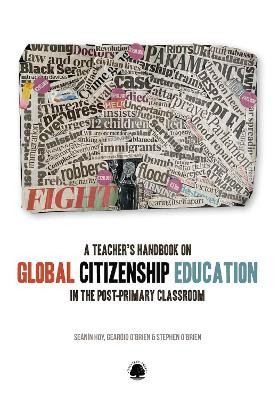 Global Citizenship Education: A Practical Guide for Teachers Stephen O'Brien 9781781196403