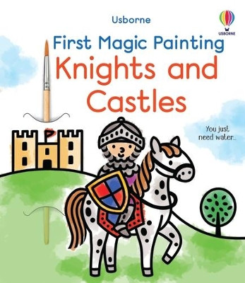 First Magic Painting Knights and Castles Emily Ritson 9781836043621
