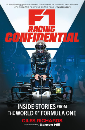 F1 Racing Confidential: Inside Stories from the World of Formula One Giles Richards 9781789297386