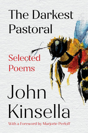 The Darkest Pastoral: Selected Poems John Kinsella 9781324089292