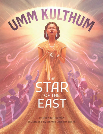 Umm Kulthum: The Star of the East Rhonda Roumani 9781623716608