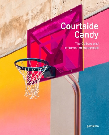 Courtside: The Culture and Influence of Basketball Gestalten 9783967041798