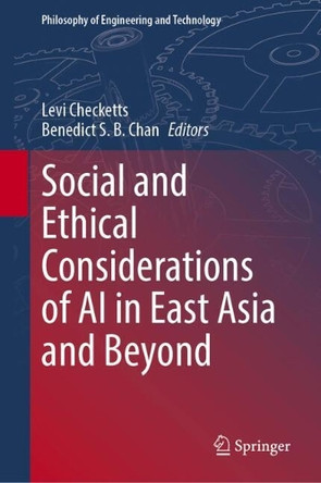 Social and Ethical Considerations of AI in East Asia and Beyond Levi Checketts 9783031778568