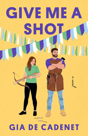Give Me a Shot: A Novel Gia De Cadenet 9780593722763