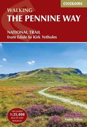 Walking the Pennine Way: NATIONAL TRAIL â From Edale to Kirk Yetholm Paddy Dillon 9781786311313