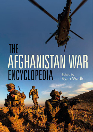 The Afghanistan War Encyclopedia Ryan Wadle 9781440870453
