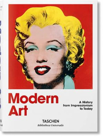 Modern Art. A History from Impressionism to Today by Hans Werner Holzwarth
