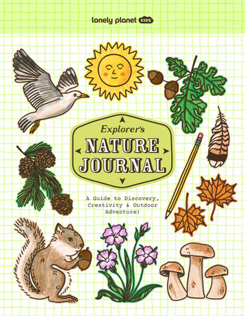 Lonely Planet Kids Explorer's Nature Journal Lonely Planet Kids 9781837584772