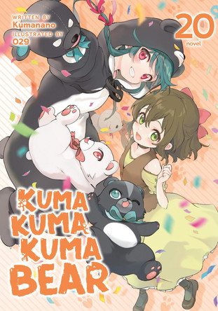 Kuma Kuma Kuma Bear (Light Novel) Vol. 20 Kumanano 9798891602434