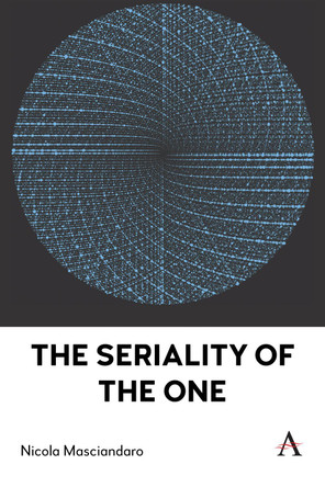 The Seriality of the One Nicola Masciandaro 9781839994289