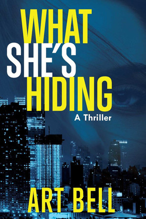 What She's Hiding Art Bell 9781646047512