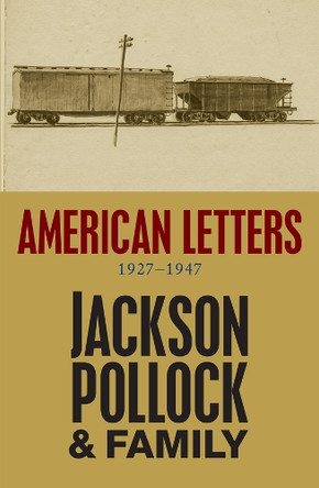 American Letters: 1927-1947 Jackson Pollock 9780745654027