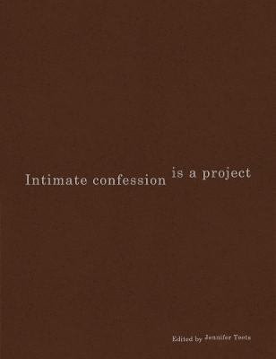Intimate Confession Is a Project Jennifer Teets 9781941753682