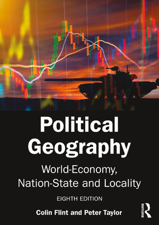 Political Geography: World-Economy, Nation-State and Locality Colin Flint 9781032795874