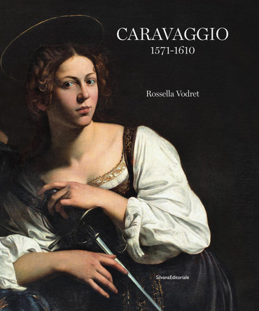 Caravaggio: 1571 - 1610 Rossella Vodret 9788836659227
