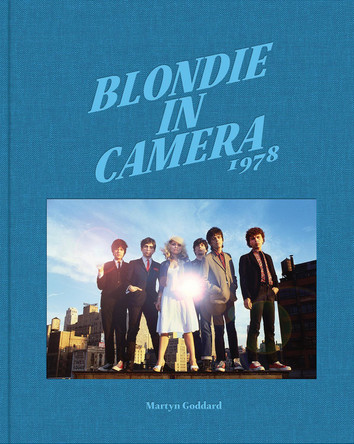 Blondie in Camera 1978 Martyn Goddard 9781788843140