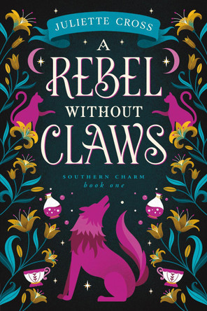 A Rebel Without Claws: Southern Charm Juliette Cross 9781454953685