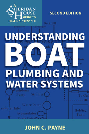 Understanding Boat Plumbing and Water Systems John C. Payne 9781574093667