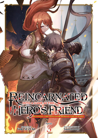 Reincarnated Into a Game as the Hero's Friend: Running the Kingdom Behind the Scenes (Light Novel) Vol. 3 Yuki Suzuki 9798891602700
