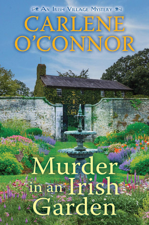 Murder in an Irish Garden Carlene O'Connor 9781496744456