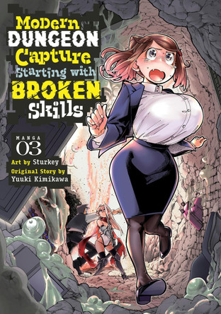 Modern Dungeon Capture Starting with Broken Skills (Manga) Vol. 3 Yuuki Kimikawa 9798888434673