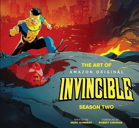 The Art of Invincible Season Two Marc Sumerak 9781534348332