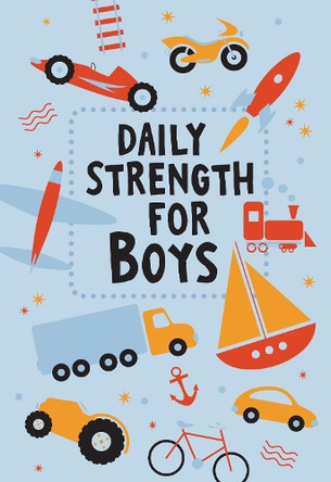 Daily Strength for Boys: 365 Daily Devotional Broadstreet Publishing Group LLC 9781424569816