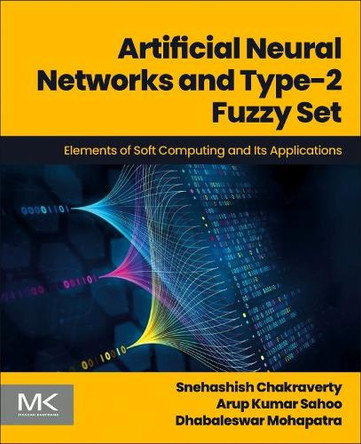 Chakraverty - ANN T2Fuzzy Set: Elements of Soft Computing and Its Applications Snehashish Chakraverty 9780443328947