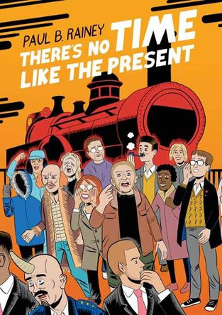 There's No Time Like the Present Paul B Rainey 9781770467569