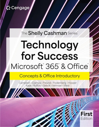 Technology for Success & the Shelly Cashman Series Microsoft 365 & Office Introductory, First Edition Jennifer Campbell 9780357881514