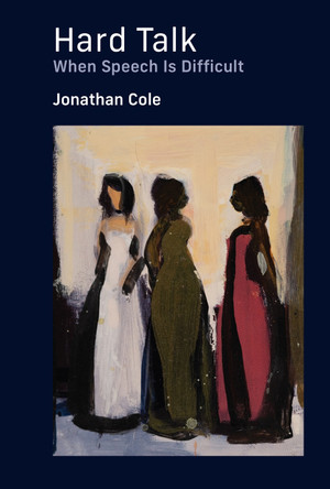 Hard Talk: When Speech Is Difficult Jonathan Cole 9780262049566