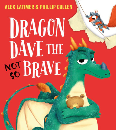 Dragon Dave the (Not-So) Brave (PB) Alex Latimer 9780702314858
