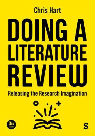 Doing a Literature Review: Releasing the Research Imagination Chris Hart 9781529673098
