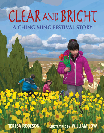 Clear and Bright: The Story of the Ching Ming Festival Teresa Robeson 9781662620317