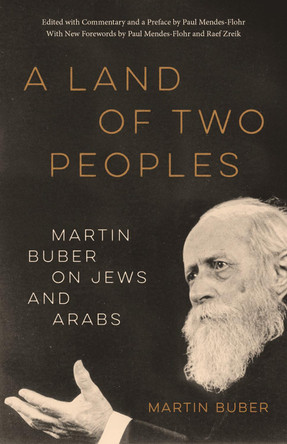 A Land of Two Peoples: Martin Buber on Jews and Arabs Martin Buber 9780226839288