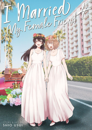 I Married My Female Friend Vol. 4 Shio Usui 9798891606371