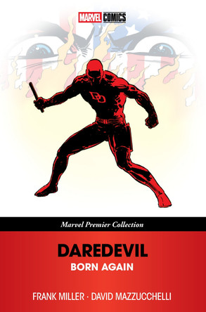 DAREDEVIL: BORN AGAIN [MARVEL PREMIER COLLECTION] Frank Miller 9781302965983