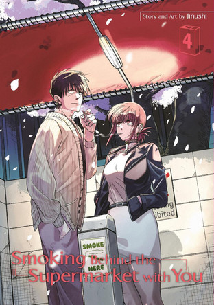 Smoking Behind the Supermarket with You 04 Jinushi 9781646093458