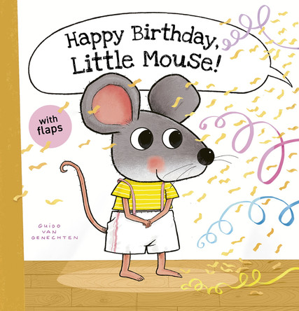Happy Birthday, Little Mouse! Guido Van Genechten 9798890631541