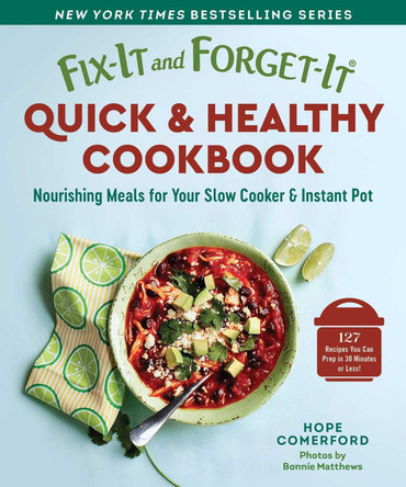 Fix-It and Forget-It Healthy 30-Minute Cookbook Hope Comerford 9781680999501