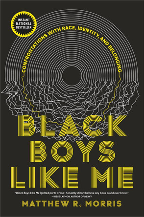 Black Boys Like Me: Confrontations with Race, Identity, and Belonging Matthew R. Morris 9780735244603