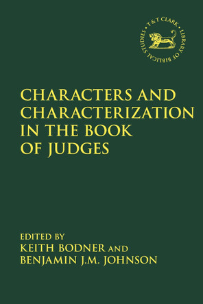 Characters and Characterization in the Book of Judges Keith Bodner 9780567700537