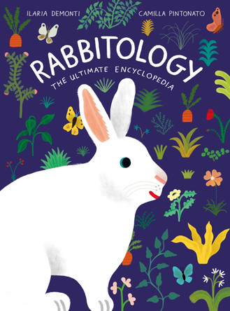 Rabbitology: The Ultimate Encyclopedia Ilaria Demonti 9781797224800
