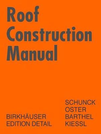 Roof Construction Manual: Pitched Roofs by Eberhard Schunck