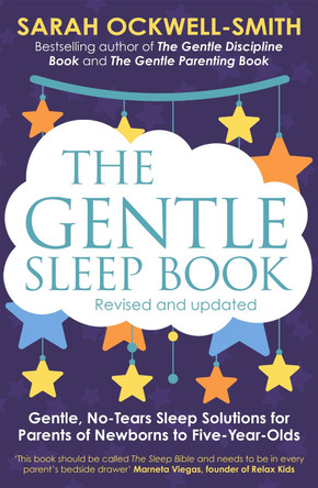 The Gentle Sleep Book: Gentle, No-Tears, Sleep Solutions for Parents of Newborns to Five-Year-Olds by Sarah Ockwell-Smith 9780349405209 [USED COPY]