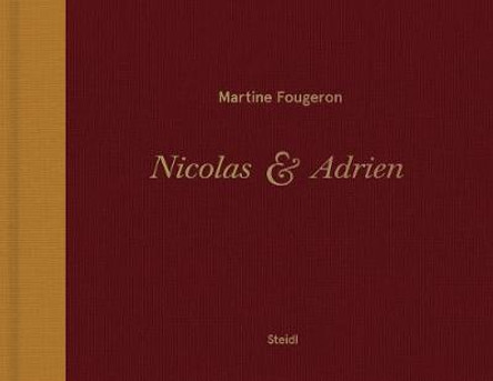 Martine Fougeron / Nicolas et Adrien: A World with Two Sons by Martine Fougeron