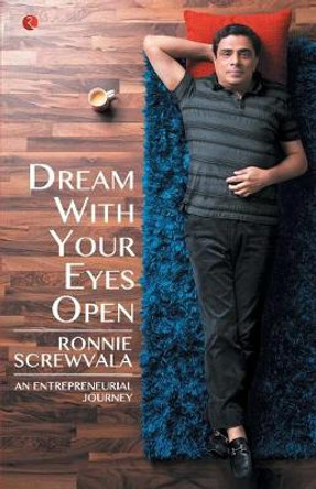 Dream with Your Eyes Open: An Entrepreneurial Journey by Ronnie Screwvala