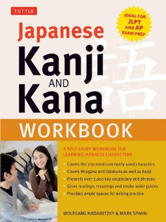 Japanese Kanji and Kana Workbook: A Self-Study Workbook for Learning Japanese Characters by Wolfgang Hadamitzky