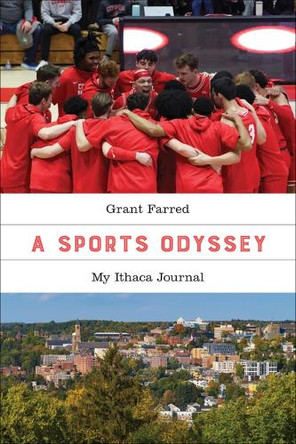 A Sports Odyssey: My Ithaca Journal Grant Farred 9781439926949